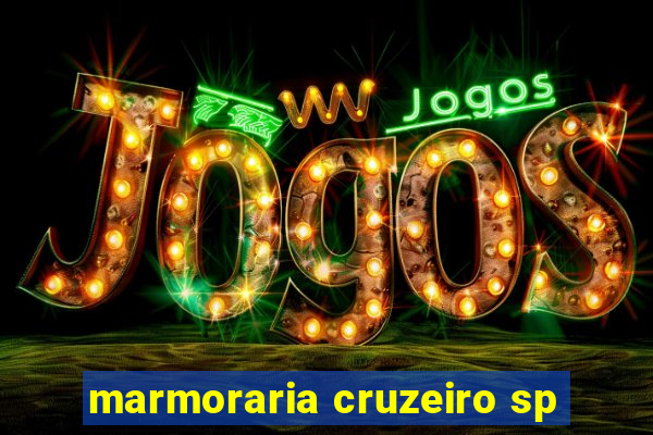 marmoraria cruzeiro sp